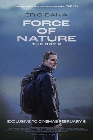 Force of Nature: The Dry 2 2024 movie poster - watch and download free